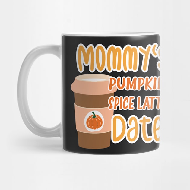 Mommy's Pumpkin Spice Latte Date - Cute Pumpkin Fall Toddler by WassilArt